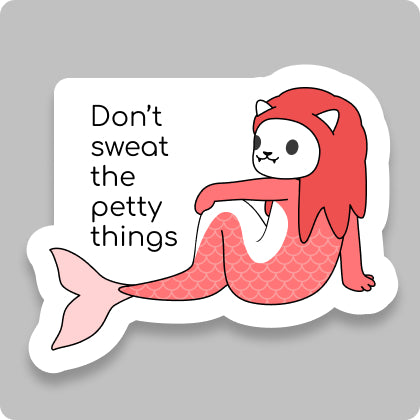 Don't Sweat The Petty Things